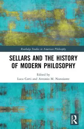 Corti / Nunziante |  Sellars and the History of Modern Philosophy | Buch |  Sack Fachmedien