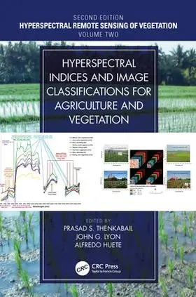 Thenkabail / Lyon / Huete |  Hyperspectral Indices and Image Classifications for Agriculture and Vegetation | Buch |  Sack Fachmedien