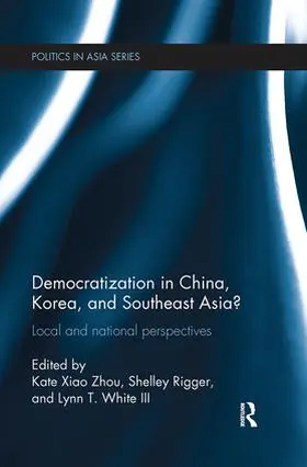 Rigger / Zhou / White III |  Democratization in China, Korea and Southeast Asia? | Buch |  Sack Fachmedien