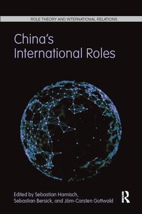 Harnisch / Bersick / Gottwald |  China's International Roles | Buch |  Sack Fachmedien