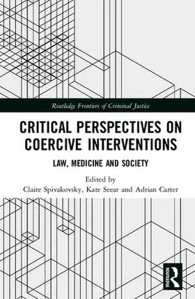 Spivakovsky / Seear / Carter |  Critical Perspectives on Coercive Interventions | Buch |  Sack Fachmedien