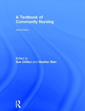 Chilton / Bain |  A Textbook of Community Nursing | Buch |  Sack Fachmedien