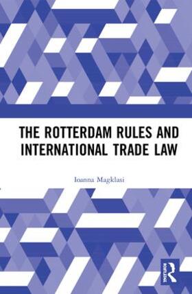 Magklasi |  The Rotterdam Rules and International Trade Law | Buch |  Sack Fachmedien