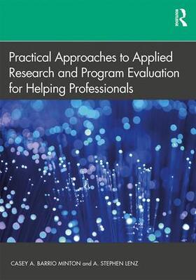 Barrio Minton / Lenz |  Practical Approaches to Applied Research and Program Evaluation for Helping Professionals | Buch |  Sack Fachmedien