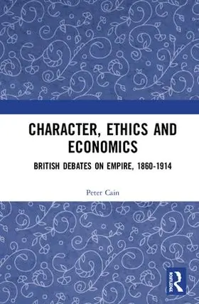 Cain |  Character, Ethics and Economics | Buch |  Sack Fachmedien