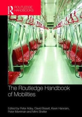 Adey / Bissell / Hannam |  The Routledge Handbook of Mobilities | Buch |  Sack Fachmedien