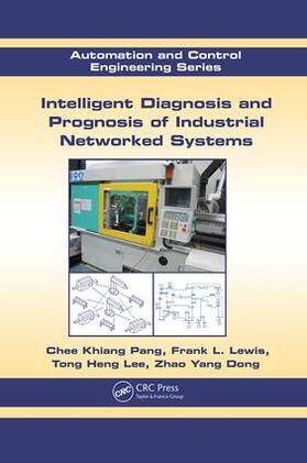 Pang / Lewis / Lee |  Intelligent Diagnosis and Prognosis of Industrial Networked Systems | Buch |  Sack Fachmedien