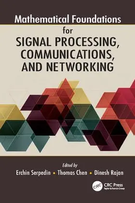 Chen / Serpedin / Rajan |  Mathematical Foundations for Signal Processing, Communications, and Networking | Buch |  Sack Fachmedien