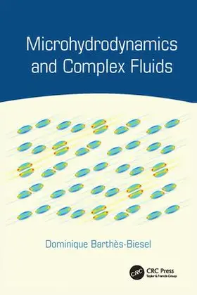 Barthès-Biesel / Barthes-Biesel |  Microhydrodynamics and Complex Fluids | Buch |  Sack Fachmedien