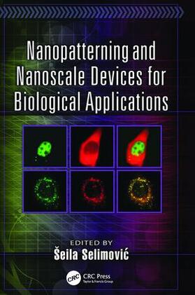 Šelimovic |  Nanopatterning and Nanoscale Devices for Biological Applications | Buch |  Sack Fachmedien
