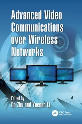 Zhu / Li |  Advanced Video Communications Over Wireless Networks | Buch |  Sack Fachmedien