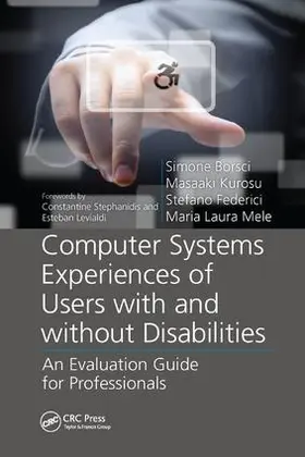 Borsci / Kurosu / Federici |  Computer Systems Experiences of Users with and Without Disabilities | Buch |  Sack Fachmedien