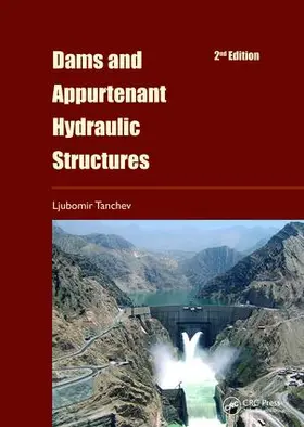 Tanchev |  Dams and Appurtenant Hydraulic Structures, 2nd edition | Buch |  Sack Fachmedien