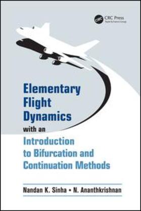 Sinha / Ananthkrishnan |  Elementary Flight Dynamics with an Introduction to Bifurcation and Continuation Methods | Buch |  Sack Fachmedien