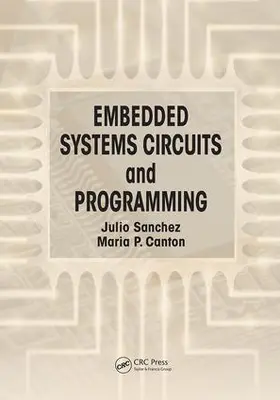 Sanchez / Canton |  Embedded Systems Circuits and Programming | Buch |  Sack Fachmedien