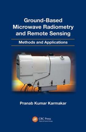 Karmakar |  Ground-Based Microwave Radiometry and Remote Sensing | Buch |  Sack Fachmedien