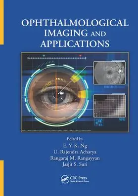 Ng / Acharya / Rangayyan |  Ophthalmological Imaging and Applications | Buch |  Sack Fachmedien