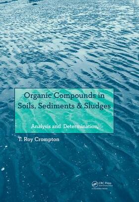 Crompton |  Organic Compounds in Soils, Sediments & Sludges | Buch |  Sack Fachmedien