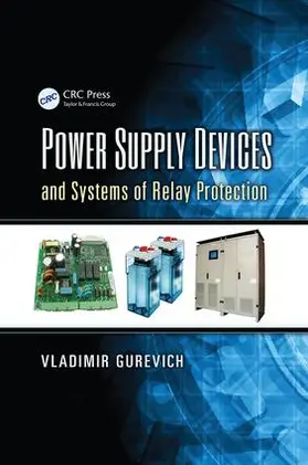 Gurevich |  Power Supply Devices and Systems of Relay Protection | Buch |  Sack Fachmedien