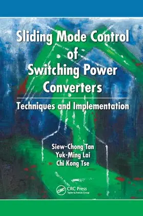 Tan / Lai / Tse |  Sliding Mode Control of Switching Power Converters | Buch |  Sack Fachmedien