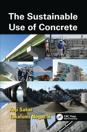 Sakai / Noguchi |  The Sustainable Use of Concrete | Buch |  Sack Fachmedien