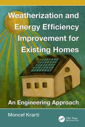 Krarti |  Weatherization and Energy Efficiency Improvement for Existing Homes | Buch |  Sack Fachmedien