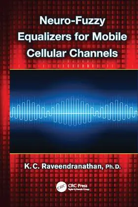 Raveendranathan |  Neuro-Fuzzy Equalizers for Mobile Cellular Channels | Buch |  Sack Fachmedien