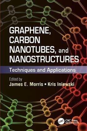 Morris / Iniewski |  Graphene, Carbon Nanotubes, and Nanostructures | Buch |  Sack Fachmedien