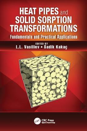 Vasiliev / Kakaç / Kakac |  Heat Pipes and Solid Sorption Transformations | Buch |  Sack Fachmedien