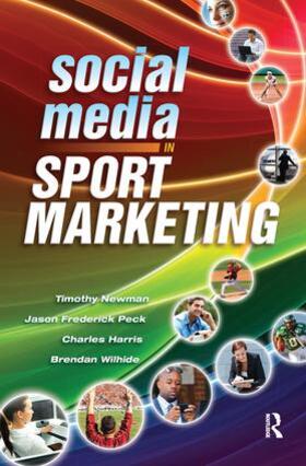 Newman / Peck / Wilhide |  Social Media in Sport Marketing | Buch |  Sack Fachmedien