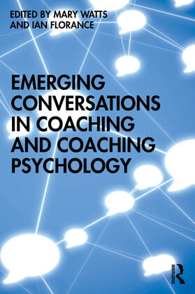 Watts / Florance |  Emerging Conversations in Coaching and Coaching Psychology | Buch |  Sack Fachmedien