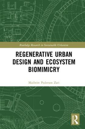 Pedersen Zari |  Regenerative Urban Design and Ecosystem Biomimicry | Buch |  Sack Fachmedien