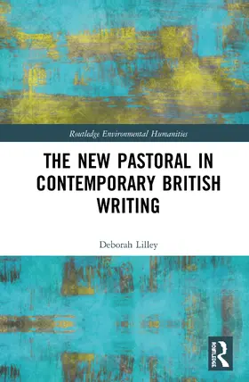 Lilley |  The New Pastoral in Contemporary British Writing | Buch |  Sack Fachmedien