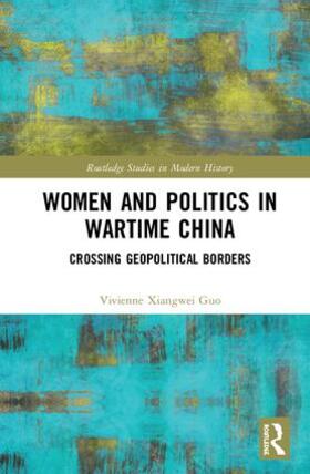 Guo |  Women and Politics in Wartime China | Buch |  Sack Fachmedien
