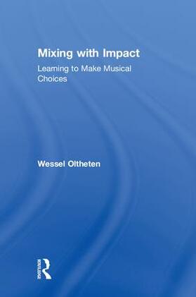 Oltheten |  Mixing with Impact | Buch |  Sack Fachmedien