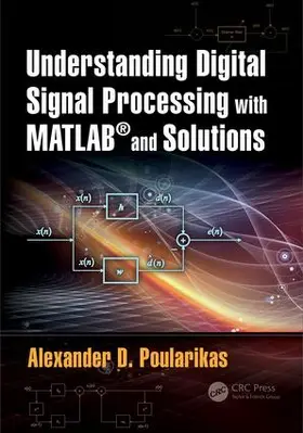 Poularikas |  Understanding Digital Signal Processing with Matlab(r) and Solutions | Buch |  Sack Fachmedien