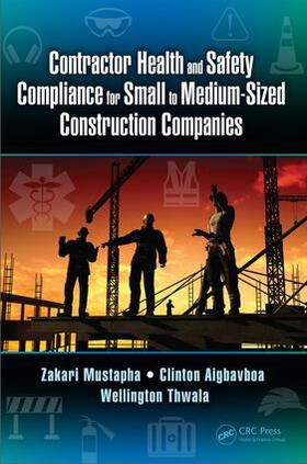 Mustapha / Aigbavboa / Thwala |  Contractor Health and Safety Compliance for Small to Medium-Sized Construction Companies | Buch |  Sack Fachmedien