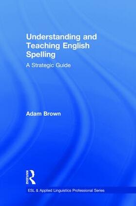 Brown |  Understanding and Teaching English Spelling | Buch |  Sack Fachmedien