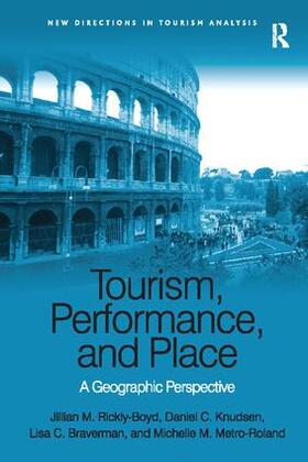 Rickly-Boyd / Knudsen / Braverman |  Tourism, Performance, and Place | Buch |  Sack Fachmedien