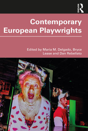 Delgado / Lease / Rebellato |  Contemporary European Playwrights | Buch |  Sack Fachmedien