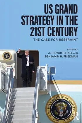 Friedman / Thrall |  US Grand Strategy in the 21st Century | Buch |  Sack Fachmedien