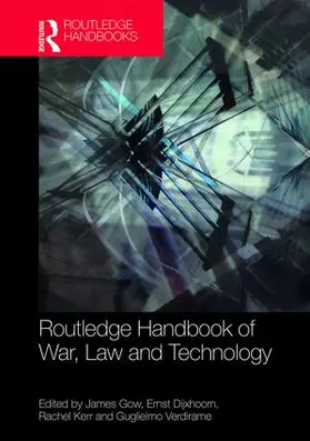 Gow / Dijxhoorn / Kerr |  Routledge Handbook of War, Law and Technology | Buch |  Sack Fachmedien