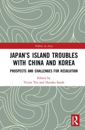 Teo / Satoh |  Japan's Island Troubles with China and Korea | Buch |  Sack Fachmedien