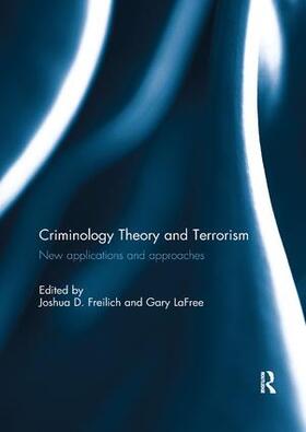 Freilich / LaFree |  Criminology Theory and Terrorism: New Applications and Approaches | Buch |  Sack Fachmedien