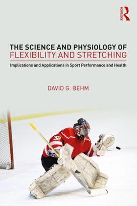 Behm |  The Science and Physiology of Flexibility and Stretching | Buch |  Sack Fachmedien