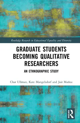 Ullman / Mangelsdorf / Muñoz |  Graduate Students Becoming Qualitative Researchers | Buch |  Sack Fachmedien