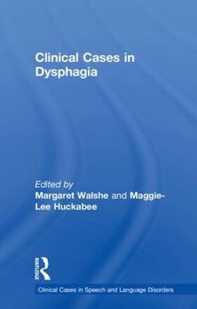 Walshe / Huckabee |  Clinical Cases in Dysphagia | Buch |  Sack Fachmedien