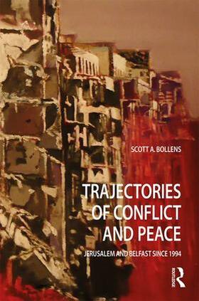 Bollens |  Trajectories of Conflict and Peace | Buch |  Sack Fachmedien