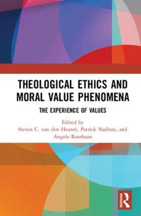 van den Heuvel / Nullens / Roothaan |  Theological Ethics and Moral Value Phenomena | Buch |  Sack Fachmedien