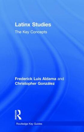 Aldama / González |  Latinx Studies | Buch |  Sack Fachmedien